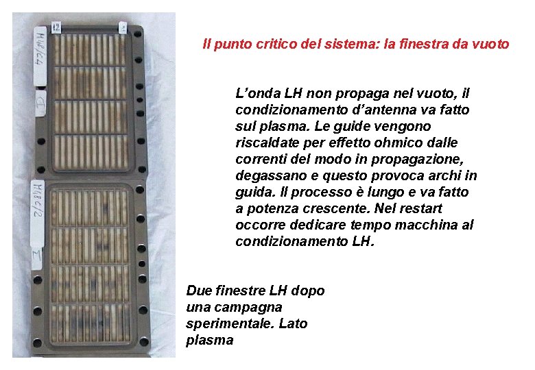 Il punto critico del sistema: la finestra da vuoto L’onda LH non propaga nel