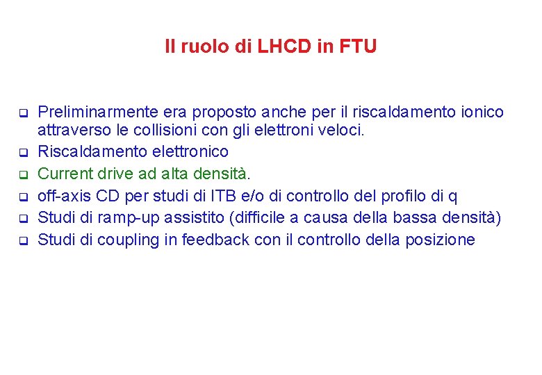 Il ruolo di LHCD in FTU q q q Preliminarmente era proposto anche per