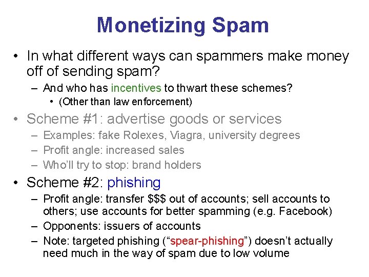 Monetizing Spam • In what different ways can spammers make money off of sending