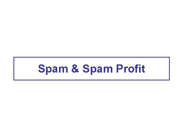 Spam & Spam Profit 