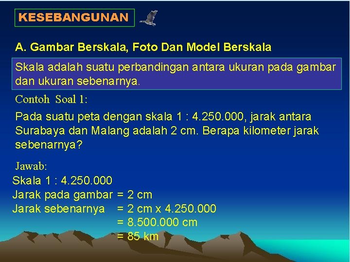 KESEBANGUNAN OLEH Lambok Pakpahan KESEBANGUNAN A Gambar Berskala