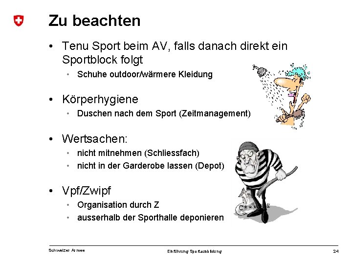 Zu beachten • Tenu Sport beim AV, falls danach direkt ein Sportblock folgt •