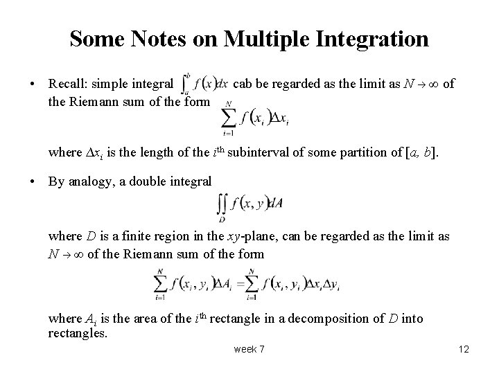 Some Notes on Multiple Integration • Recall: simple integral the Riemann sum of the