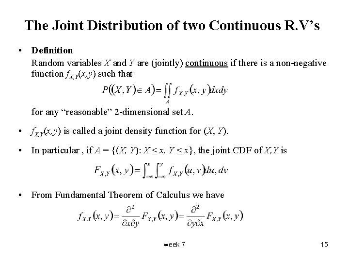 The Joint Distribution of two Continuous R. V’s • Definition Random variables X and