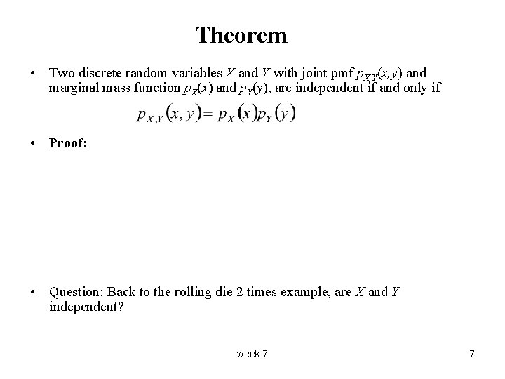 Theorem • Two discrete random variables X and Y with joint pmf p. X,