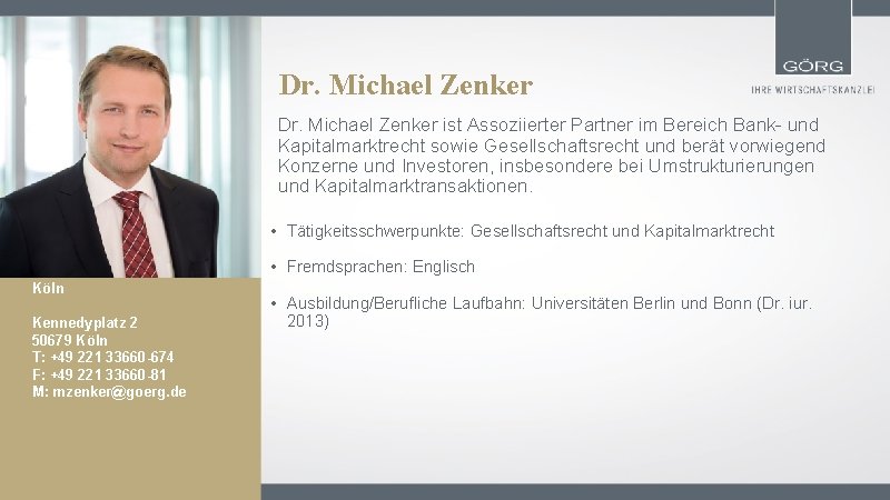 Dr. Michael Zenker ist Assoziierter Partner im Bereich Bank- und Kapitalmarktrecht sowie Gesellschaftsrecht und