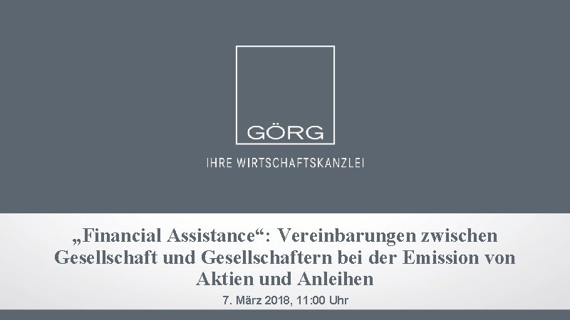 „Financial Assistance“: Vereinbarungen zwischen Gesellschaft und Gesellschaftern bei der Emission von Aktien und Anleihen