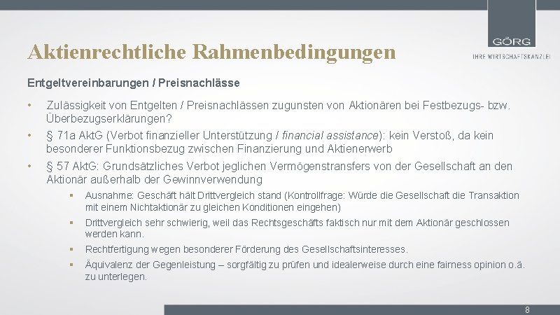 Aktienrechtliche Rahmenbedingungen Entgeltvereinbarungen / Preisnachlässe • Zulässigkeit von Entgelten / Preisnachlässen zugunsten von Aktionären