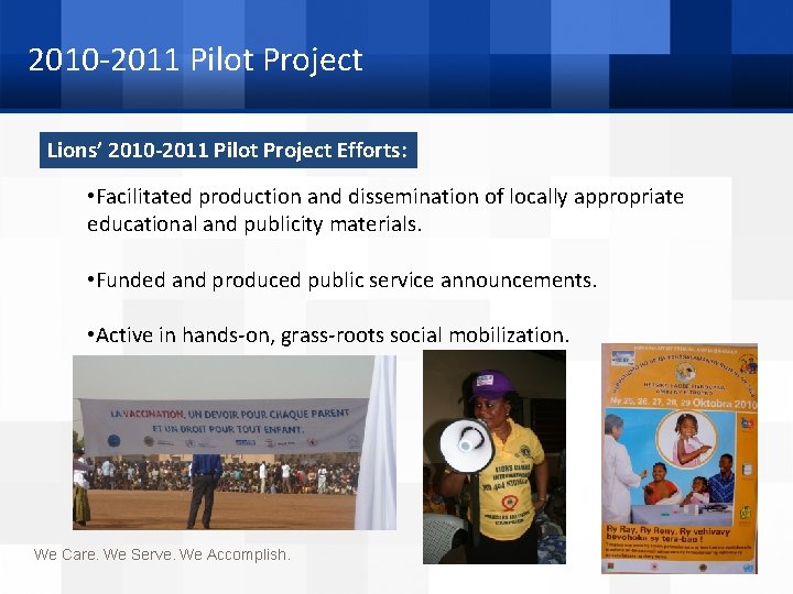 2010 -2011 Pilot Project Lions’ 2010 -2011 Pilot Project Efforts: • Facilitated production and