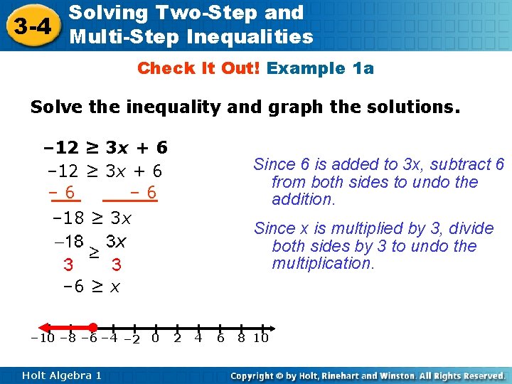 Solving Two-Step and 3 -4 Multi-Step Inequalities Check It Out! Example 1 a Solve