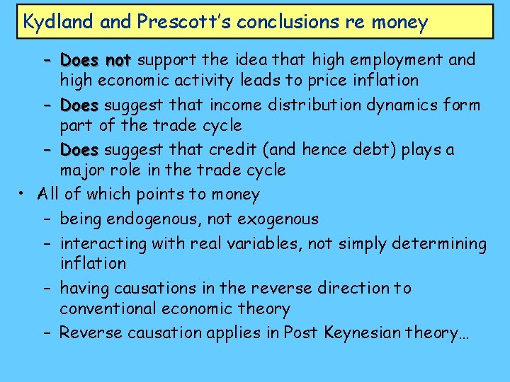Kydland Prescott’s conclusions re money – Does not support the idea that high employment
