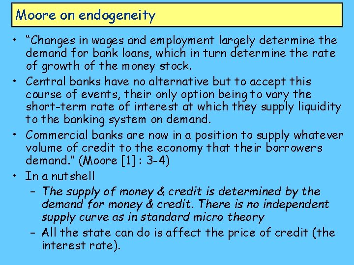 Moore on endogeneity • “Changes in wages and employment largely determine the demand for