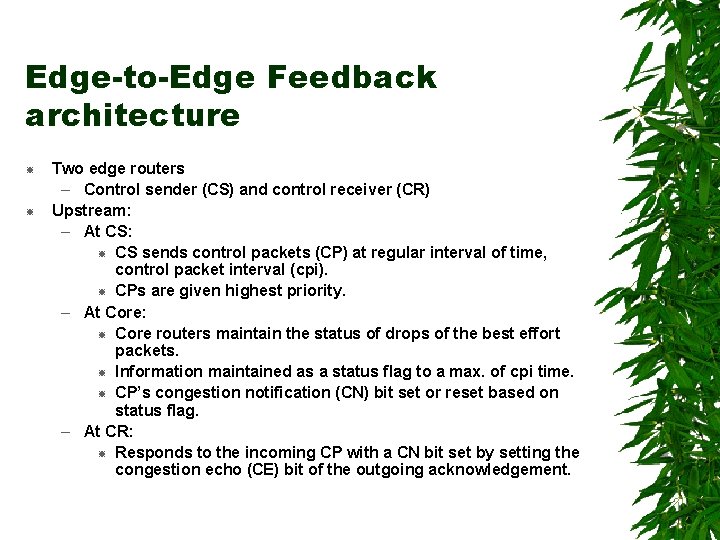 Edge-to-Edge Feedback architecture Two edge routers – Control sender (CS) and control receiver (CR)