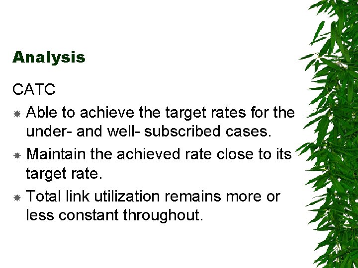 Analysis CATC Able to achieve the target rates for the under- and well- subscribed