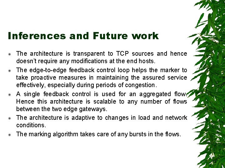 Inferences and Future work The architecture is transparent to TCP sources and hence doesn’t