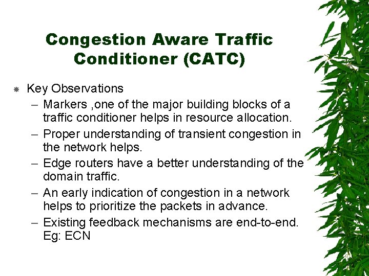 Congestion Aware Traffic Conditioner (CATC) Key Observations – Markers , one of the major