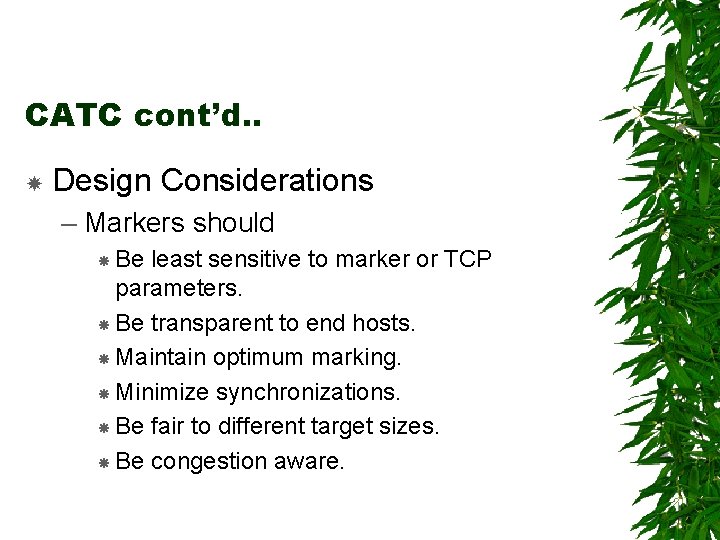 CATC cont’d. . Design Considerations – Markers should Be least sensitive to marker or