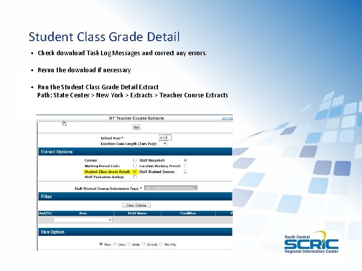 Student Class Grade Detail • Check download Task Log Messages and correct any errors.