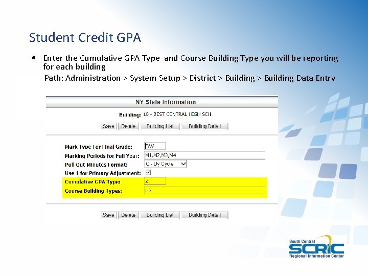 Student Credit GPA • Enter the Cumulative GPA Type and Course Building Type you