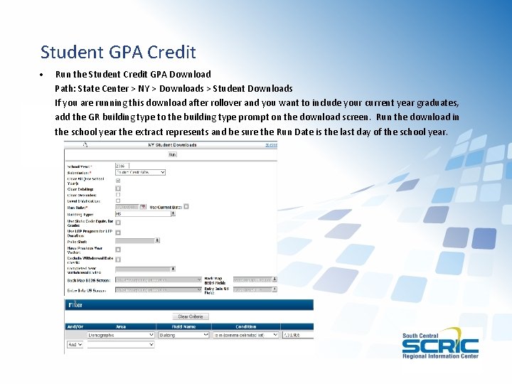 Student GPA Credit • Run the Student Credit GPA Download Path: State Center >