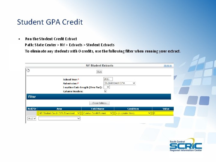 Student GPA Credit • Run the Student Credit Extract Path: State Center > NY