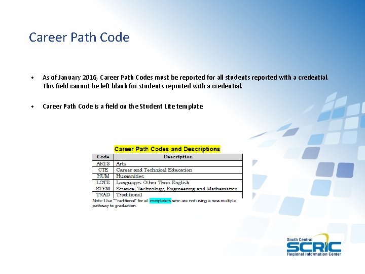Career Path Code • As of January 2016, Career Path Codes must be reported