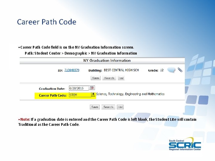 Career Path Code • Career Path Code field is on the NY Graduation Information