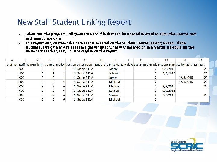 New Staff Student Linking Report • • When run, the program will generate a