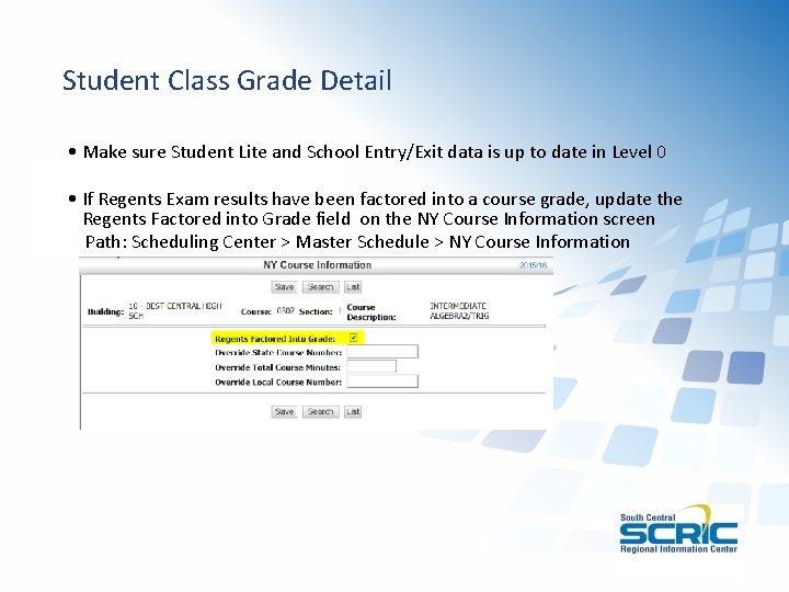Student Class Grade Detail • Make sure Student Lite and School Entry/Exit data is