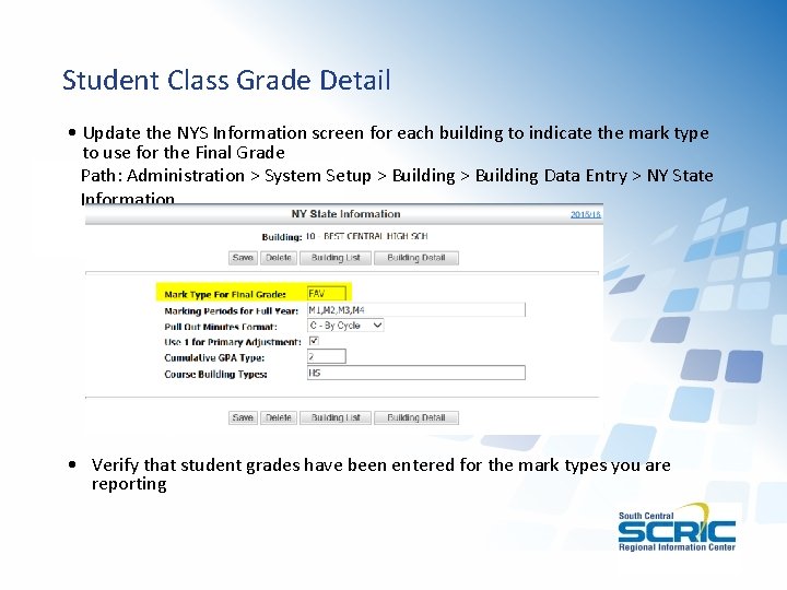Student Class Grade Detail • Update the NYS Information screen for each building to