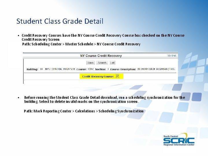 Student Class Grade Detail • Credit Recovery Courses have the NY Course Credit Recovery