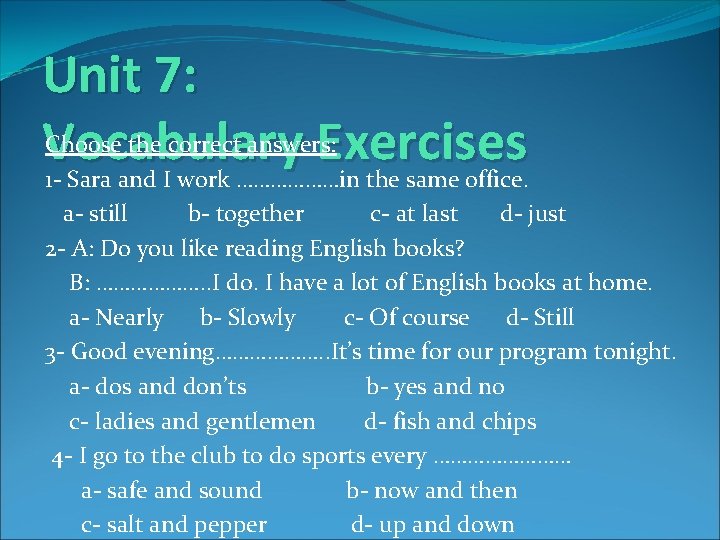 Unit 7: Choose the correct answers: Vocabulary Exercises 1 - Sara and I work
