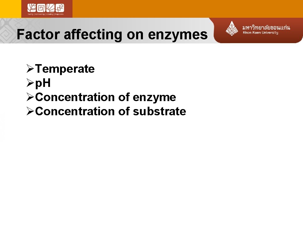 Factor affecting on enzymes ØTemperate Øp. H ØConcentration of enzyme ØConcentration of substrate 