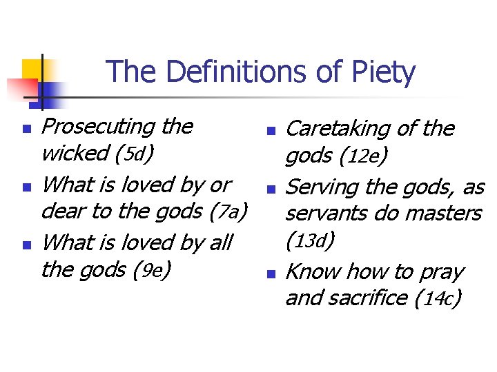 The Definitions of Piety n n n Prosecuting the wicked (5 d) What is