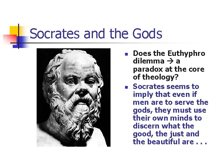 Socrates and the Gods n n Does the Euthyphro dilemma a paradox at the
