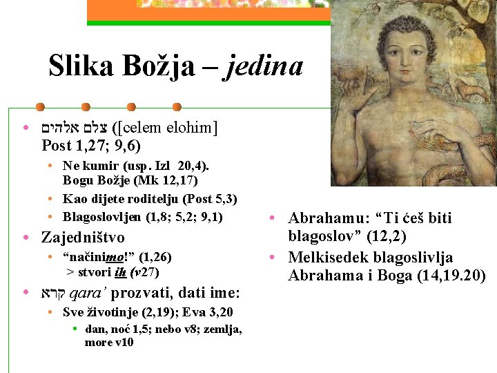 Slika Božja – jedina ● [( צלם אלהים celem elohim] Post 1, 27; 9,