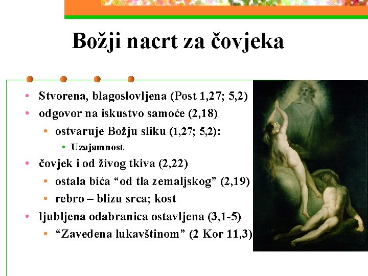 Božji nacrt za čovjeka • Stvorena, blagoslovljena (Post 1, 27; 5, 2) • odgovor