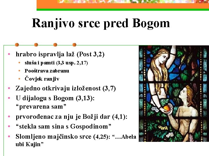 Ranjivo srce pred Bogom • hrabro ispravlja laž (Post 3, 2) • sluša i