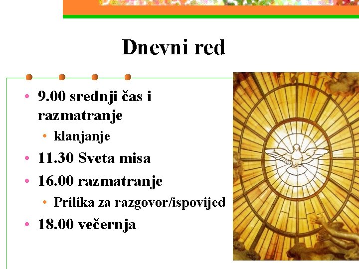 Dnevni red • 9. 00 srednji čas i razmatranje • klanjanje • 11. 30