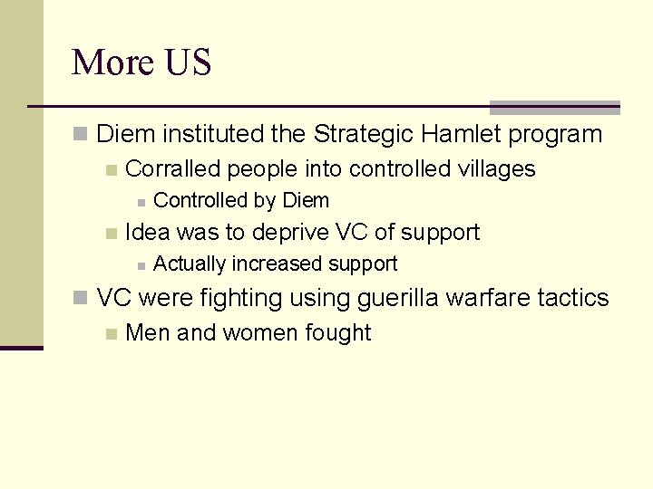 More US n Diem instituted the Strategic Hamlet program n Corralled people into controlled