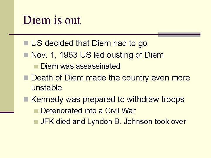 Diem is out n US decided that Diem had to go n Nov. 1,