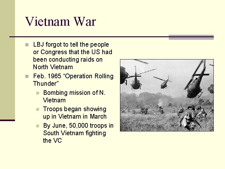 Vietnam War n LBJ forgot to tell the people or Congress that the US