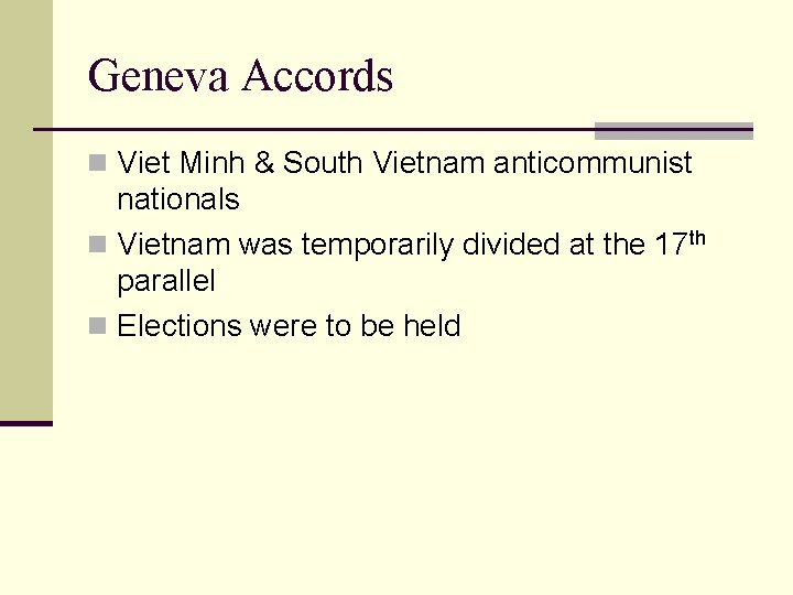 Geneva Accords n Viet Minh & South Vietnam anticommunist nationals n Vietnam was temporarily