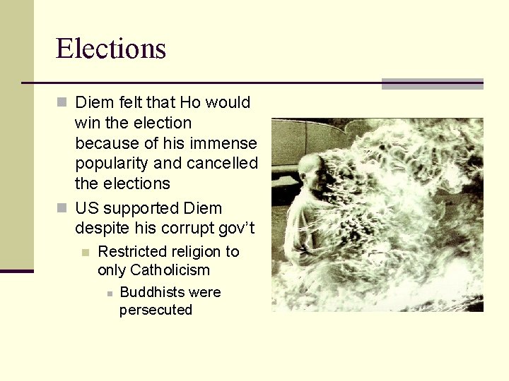 Elections n Diem felt that Ho would win the election because of his immense