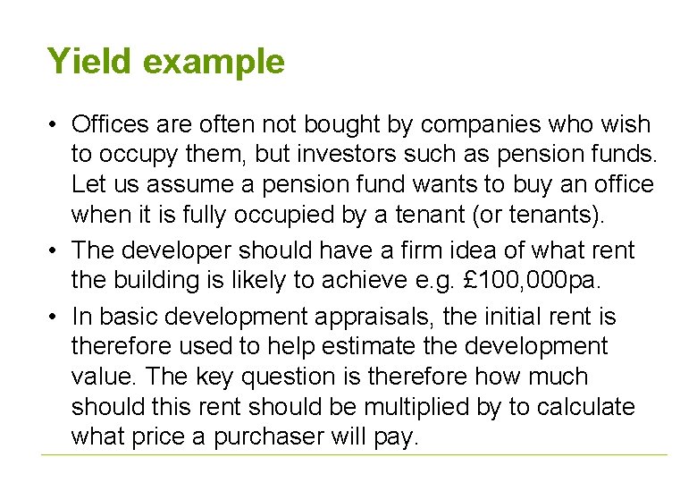 Yield example • Offices are often not bought by companies who wish to occupy