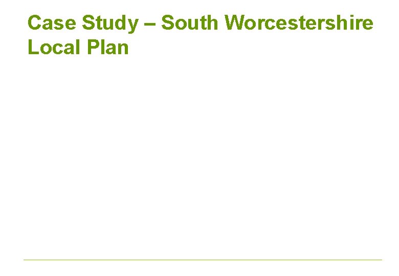 Case Study – South Worcestershire Local Plan 