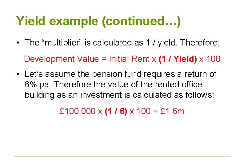 Yield example (continued…) • The “multiplier” is calculated as 1 / yield. Therefore: Development