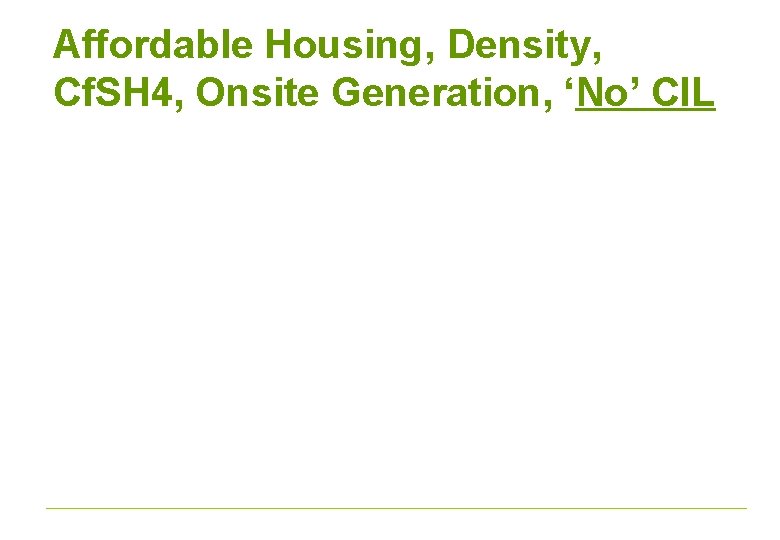 Affordable Housing, Density, Cf. SH 4, Onsite Generation, ‘No’ CIL 