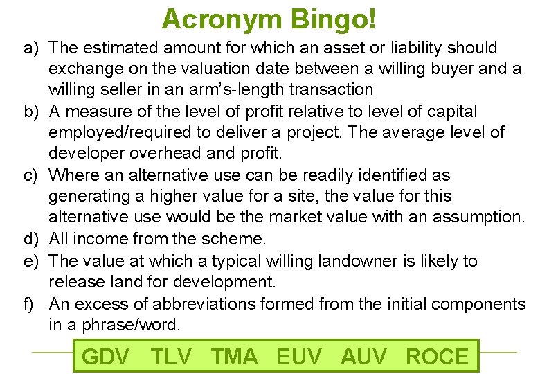 Acronym Bingo! a) The estimated amount for which an asset or liability should exchange