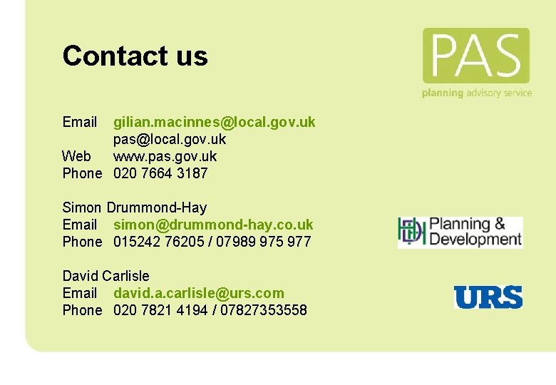 Contact us Email gilian. macinnes@local. gov. uk pas@local. gov. uk Web www. pas. gov.